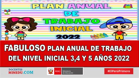Fabuloso Plan Anual De Trabajo Del Nivel Inicial 34 Y 5 AÑos 2022