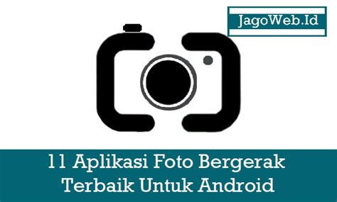 11 Rekomendasi Aplikasi Foto Bergerak Terbaik Untuk Android