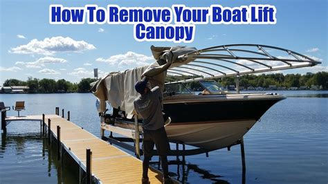 Boat Lift Canopy Removal Tutorial Youtube
