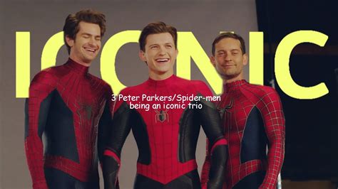 Peter Parker 1 2 And 3 Being An Iconic Trio For 4 Minutes And 50 Seconds
