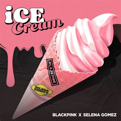 I know that my heart could be so cold but i'm sweet for you, come put me in a cone. BLACKPINK & Selena Gomez - Ice Cream (Album Version ...