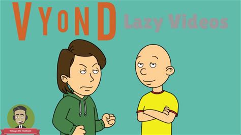 Vyond Lazy Videos Episode 6 Caillou Cringe Youtube