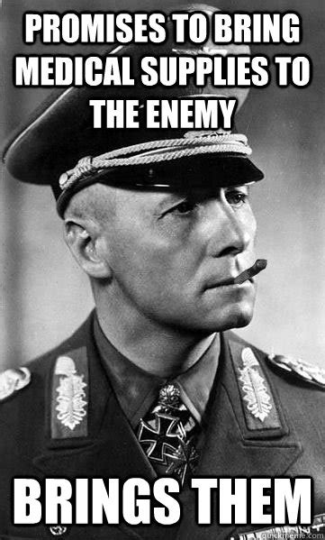 Good Guy Erwin Rommel Memes Quickmeme