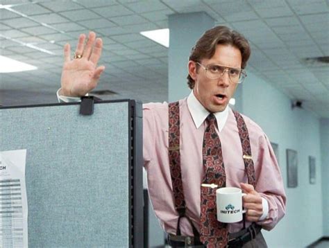 Um Yeah Gary Cole In Office Space Work Memes Social Media