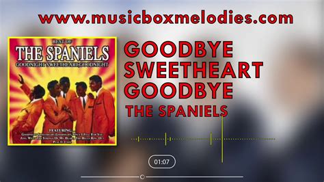 Goodbye Sweetheart Goodbye Music Box Version By The Spaniels Youtube