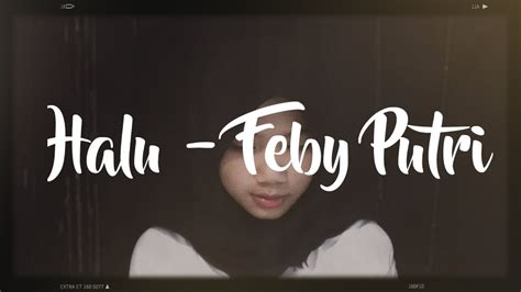 Halu Feby Putri Cover Youtube