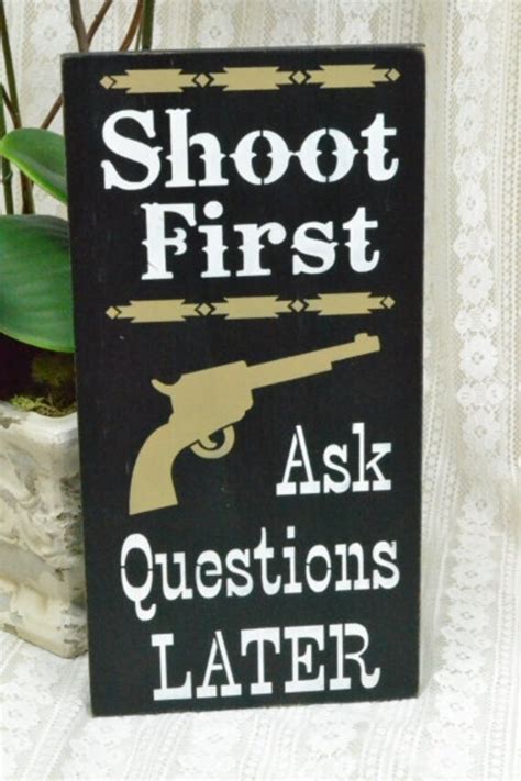 Shoot First Ask Questions Later Ready To By Creativetouchwood2