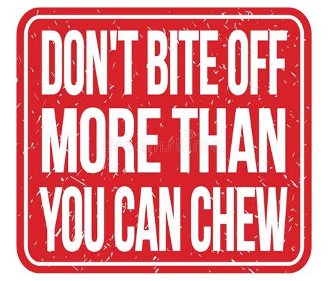 don`t bite off more than you can chew words on red stamp sign stock illustration illustration