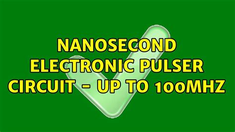 Nanosecond Electronic Pulser Circuit Up To Mhz Youtube
