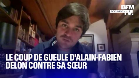 Il est dans un état lamentable le coup de gueule dAlain Fabien Delon contre sa sœur