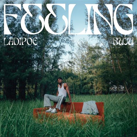 January 20, 2020january 20, 2020 m4trix. MP3: LadiPoe Ft. Buju - Feeling » 77tunes