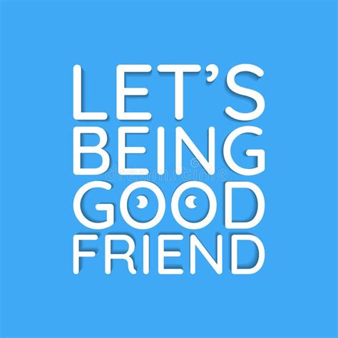 Lets Being A Good Friend Friendship Message With Blue Color