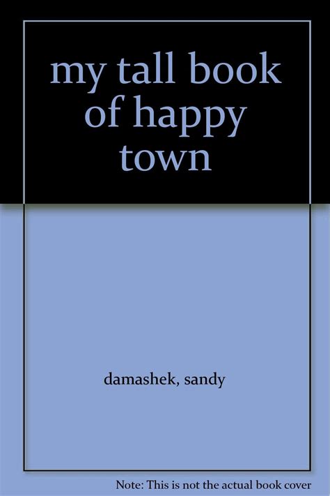 My Tall Book Of Happy Town Damashek Sandy Books