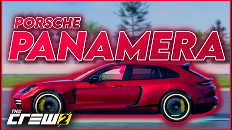 The Crew Customizing The Porsche Panamera Turbo S Youtube