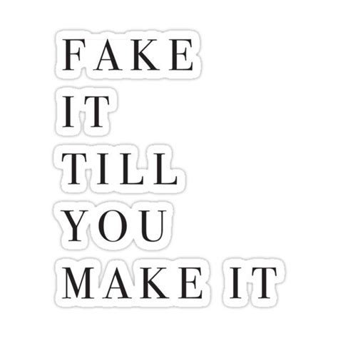 The Words Fake It Till You Make It Sticker Is Shown In Black And White