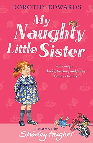 my naughty little sister by dorothy edwards author shirley hughes illustrator new