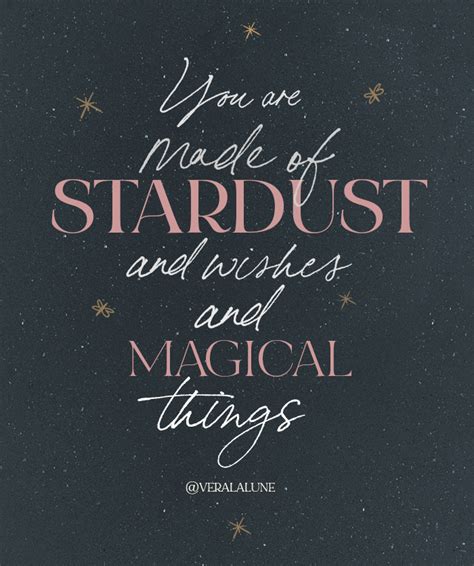 You Are Made Of Stardust And Wishes And Beautiful Things Cute Quote