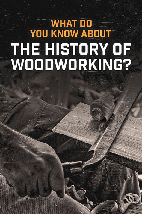 A History Of Woodworking And Its Influence In Civilization Woodworking
