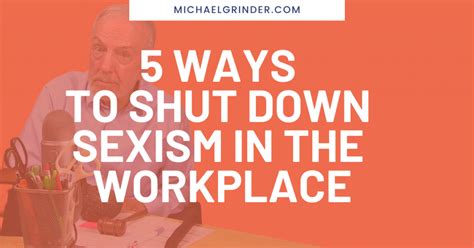 5 Ways To Shut Down Sexism In The Workplace Michael Grinder And Associates
