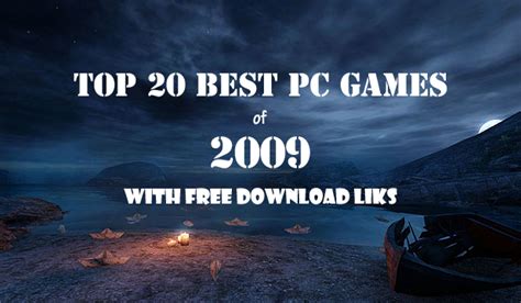 Top 20 Best Pc Games 2009 Full Download Free Pc Games Lair