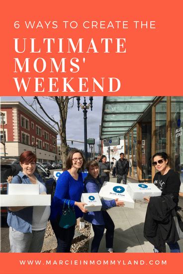 6 Ways To Create The Ultimate Moms Weekend Marcie In Mommyland