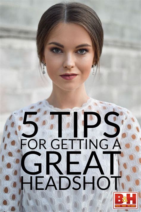 5 Tips For Getting A Great Headshot Headshots Photography Tips