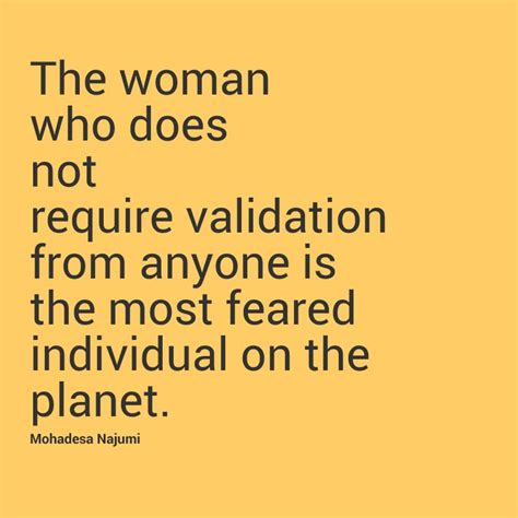 A Woman Quotes About Validation Quotesgram