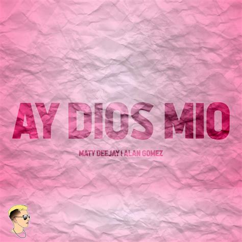 Ay Dios Mio Remix Single By Maty Deejay Spotify