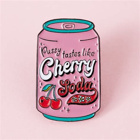 Pussy Tastes Like Cherry Soda Enamel Pin Adult Pin Etsy
