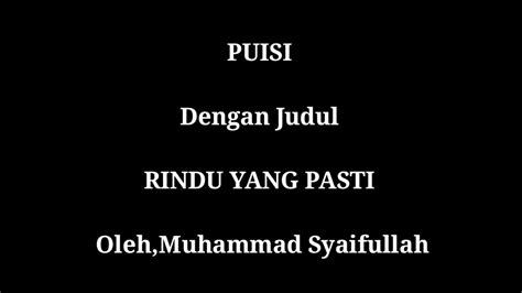 Jika kita tak bisa menyatu apakah rindu yang akan merayu? PUISI : RINDU YANG PASTI #puisi #curhatanhati - YouTube