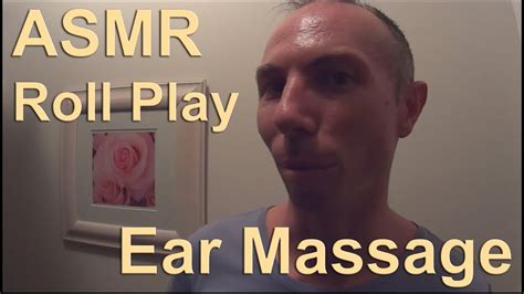 Asmr Role Play Ear Massage 3d Binaural Mic Youtube