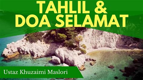 Dianjurkan mengadakan majlis bacaan tahlil dan doa arwah sebagai menghadiahkan pahalanya kepada si mati. Teks Bacaan Tahlil Dan Doa Selamat Pdf - Berbagi Teks Penting