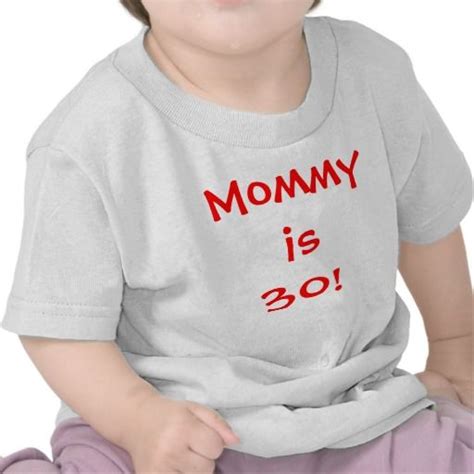 30th Birthday Shirt For Babies Mommy Is 30 Baby Shirts