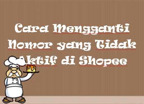 Cara mengubah nomor hp di cashtree. √ Cara Mengganti Nomor yang Tidak Aktif di Shopee ...