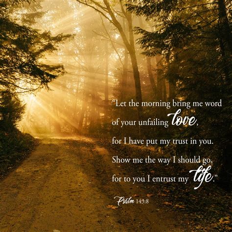 Psalms 1438 Let The Morning Bring Me Word Of Your Unfailing Love For
