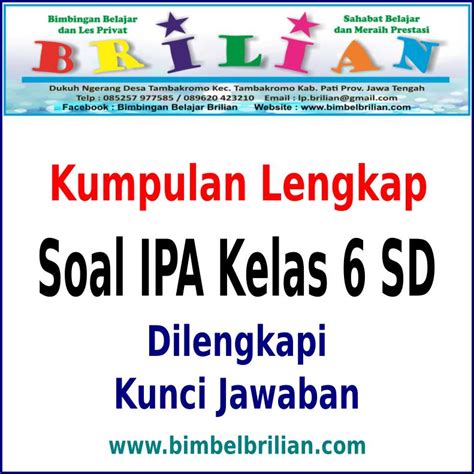 3252017 soal ulangan harian ipa kelas 5 sd bab 2 tumbuhan hijau disertai kunci. Soal IPA Kelas 6 SD Semester 1 dan 2 Dilengkapi Kunci ...