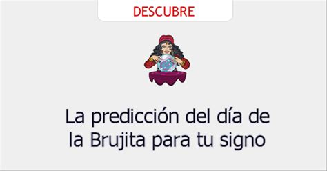 Ahora todas mis redes se llaman en amor a. Predicción diaria de la Brujita para tu signo