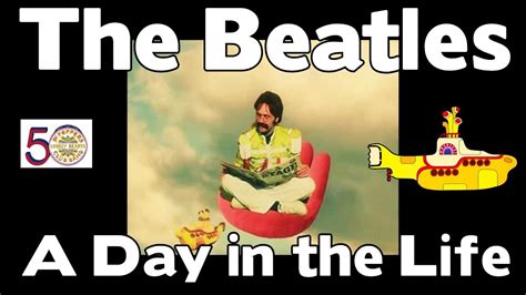 The Beatles A Day In The Life 50th Anniversary Youtube