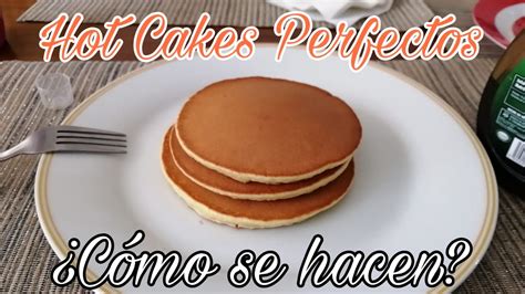 Cómo Hacer Hot Cakes Perfectos Redondos Suaves Y Esponjosos Izantront Youtube