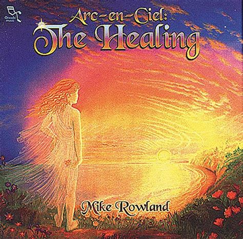 Arc En Ciel The Healing Cd Mike Rowland Amazonfr Musique