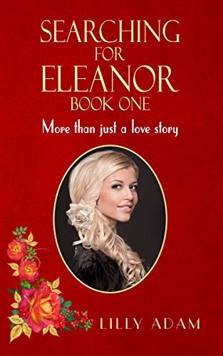 Searching For Eleanor Book One More Than Just A Love Story Ebook