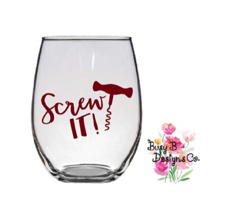 Screw It Stemless Wine Glass Cute Wine Glasses Funny Wine Etsy Wine Glass Sayings Cute Wine