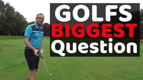 Golf Biggest Question Answered You Might Not Like The Answer Youtube