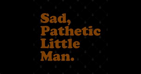 Sad Pathetic Little Man Satirical Sticker Teepublic