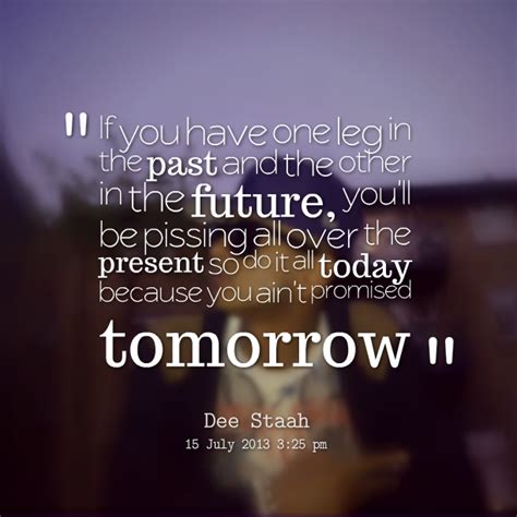 Quotes About Past Present And Future 474 Quotes