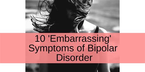 Embarrassing Symptoms Of Bipolar Disorder