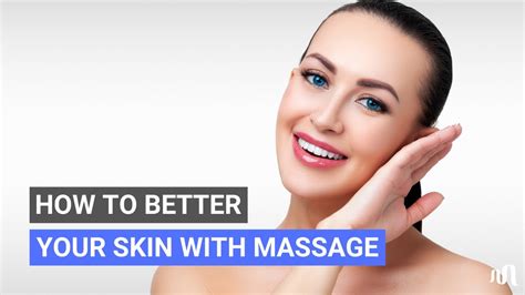 How To Better Your Skin With Massage Youtube