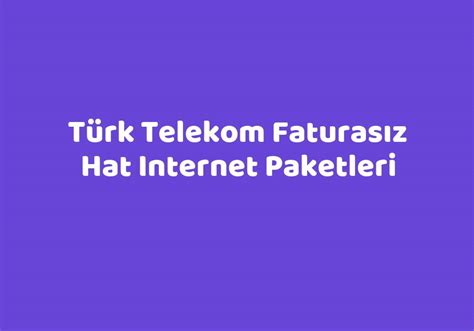 T Rk Telekom Faturas Z Hat Internet Paketleri Teknolib