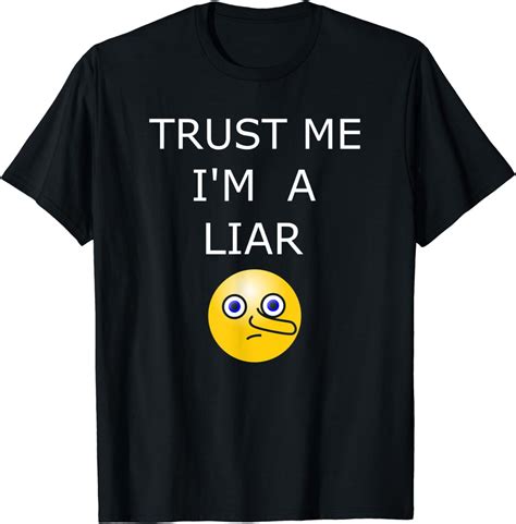 Liars T Shirt Trust Me Im A Liar Funny Lie Lying T T Shirt Amazonde Fashion