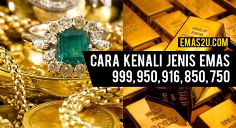 Tidak dicampur dengan bahan lain. Bagaimana Nak Kenal Emas 999, 916 dan 750? Ini Caranya ...